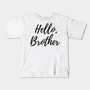 Hello Brother Kids T-Shirt